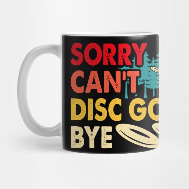 Sorry Cant Disc Golf Funny Disc Golf Player by Visual Vibes